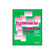 Psychosocial Occupational Therapy Frames of Reference for Intervention 9781556422034