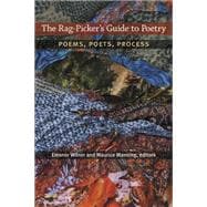 The Rag-picker's Guide to Poetry: Poems, Poets, Process 9780472052035