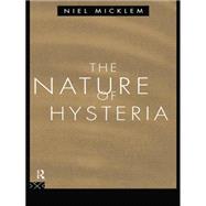 The Nature of Hysteria 9781138872035
