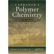 Carraher's Polymer Chemistry, Ninth Edition 9781466552036