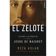 El Zelote / Zealot: La vida y la epoca de Jesus de Nazaret 9788415732037