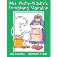 Mrs. Wishy-Washy's Scrubbing Machine