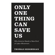 Only One Thing Can Save Us 9781620972038