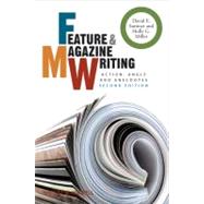 Feature and Magazine Writing : Action, Angle and Anecdotes 9781405192040