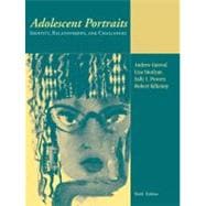 Adolescent Portraits : Identity, Relationships, and Challenges 9780205502042