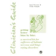 Clinician's Guide: Getting Better Bit(e) by Bit(e): A Survival Kit for Sufferers of Bulimia Nervosa and Binge Eating Disorders 9781138872042