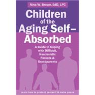 Children of the Aging Self-Absorbed 9781626252042
