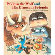 Pakkun the Wolf and His Dinosaur Friends 9781940842042