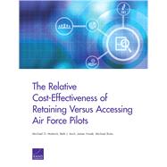 The Relative Cost-effectiveness of Retaining Versus Accessing Air Force Pilots 9781977402042