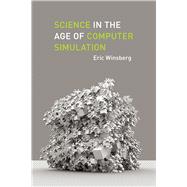 Science in the Age of Computer Simulation 9780226902043