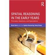 Spatial Reasoning in the Early Years: Principles, Assertions, and Speculations 9781138792043
