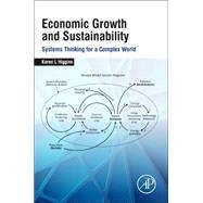 Economic Growth and Sustainability: Systems Thinking for a Complex World 9780128022047