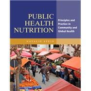 Public Health Nutrition: Principles and Practice for Community and Global Health 9781449692049