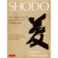 Shodo: The Quiet Art of Japanese Zen Calligraphy 9784805312049