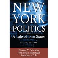 New York Politics: A Tale of Two States 9780765622051