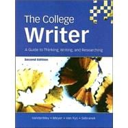 The College Writer A Guide to Thinking, Writing, and Researching 9780618642052