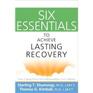 Six Essentials to Achieve Lasting Recovery 9781616492052