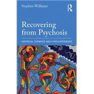 Recovering from Psychosis: Empirical evidence and lived experience 9780415822053