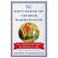 The Education of George Washington: How a Forgotten Book 