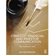 Strategic Financial and Investor Communication: The Stock Price Story 9780415812054