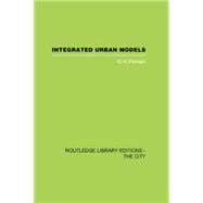 Integrated Urban Models Vol 1: Policy Analysis of Transportation and Land Use (RLE: The City) 9781138882058