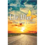 Life After the Day I Died 9781480882058