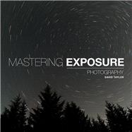 Mastering Exposure 9781781452059