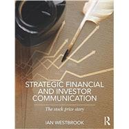 Strategic Financial and Investor Communication: The Stock Price Story 9780415812061