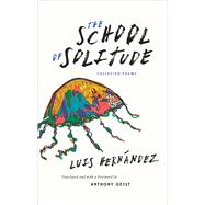 The School of Solitude: Collected Poems 9780983322061