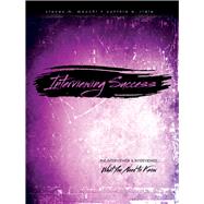 Interviewing Success : The Interviewer and Interviewee... What You Need to Know 9781465212061
