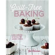 Guilt-Free Baking: Low-Calorie and Low-Fat Sweet Treats 9781848992061