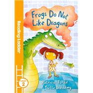 Frogs Do Not Like Dragons 9781405282062