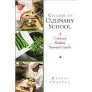 Welcome to Culinary School A Culinary Student Survival Guide 9780131352063