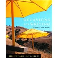 Occasions for Writing: Evidence, Idea, And Inquiry 9781413012064
