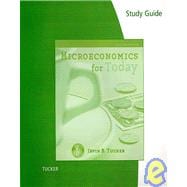 Study Guide for Tucker’s Microeconomics for Today, 6th 9780324782066