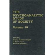 The Psychoanalytic Study of Society, V. 10 9781138872066
