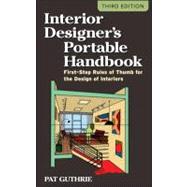 Interior Designer's Portable Handbook: First-Step Rules of Thumb for the Design of Interiors 9780071782067