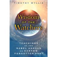 Wisdom of the Watchers 9781591432067