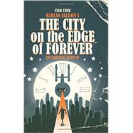 Star Trek: Harlan Ellison's The City on the Edge of Forever: The Original Teleplay 9781631402067