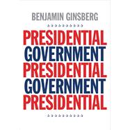 Presidential Government 9780300212068