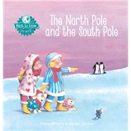 The North Pole and the South Pole 9781605372068
