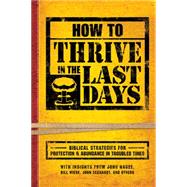How to Thrive in the Last Days 9781629982069