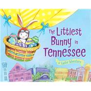 The Littlest Bunny in Tennessee 9781492612070