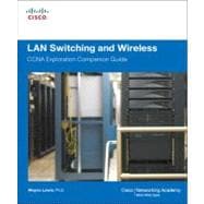 LAN Switching and Wireless : CCNA Exploration Companion Guide 9781587132070
