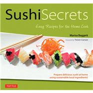 Sushi Secrets : Easy Recipes for the Home Cook 9784805312070