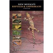 New Mexico's Reptiles and Amphibians: A Field Guide 9780826352071