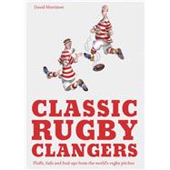 Classic Rugby Clangers 9781910232071