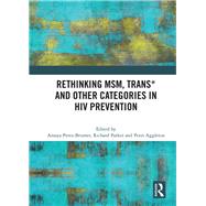 Rethinking Msm, Trans and Other Categories in HIV Prevention 9780367892074