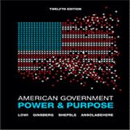 American Government : Power and Purpose 9780393912074