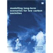 Modelling Long-term Scenarios for Low Carbon Societies 9781138002074